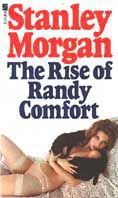 The Rise of Randy Comfort by Stanley Morgan