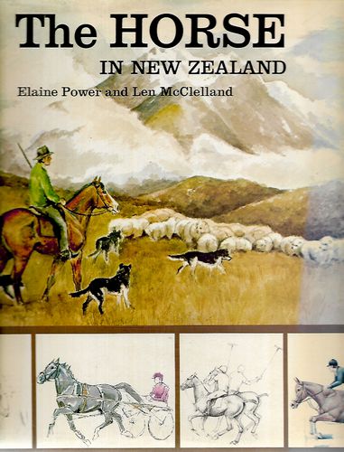 The Horse in New Zealand by Len Mcclelland and Elaine Power