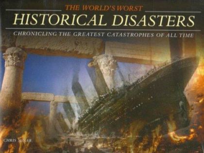 The World's Worst Historical Disasters by Chris McNab