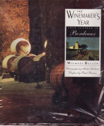 The Winemaker's Year: Four Seasons in Bordeaux by Michael Buller