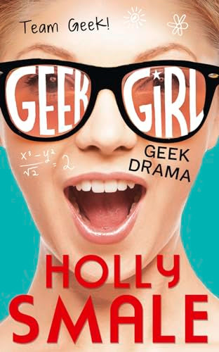 Geek Girl - Drama Geek by Holly Smale