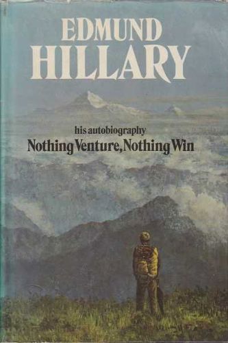 Nothing Venture, Nothing Win by Edmund Hillary