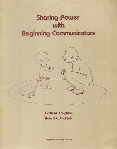 Sharing Power with Beginning Communicators by Judith M. Creighton