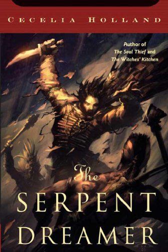 The Serpent Dreamer: Corban Loosestrife Series, Book 3 by Cecelia Holland