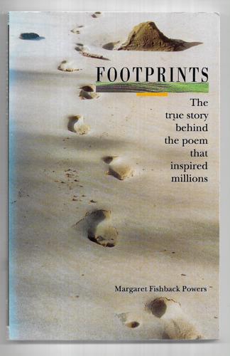 Footprints: the True Story Behind the Poem That Inspired Millions by Margaret Fishback Powers