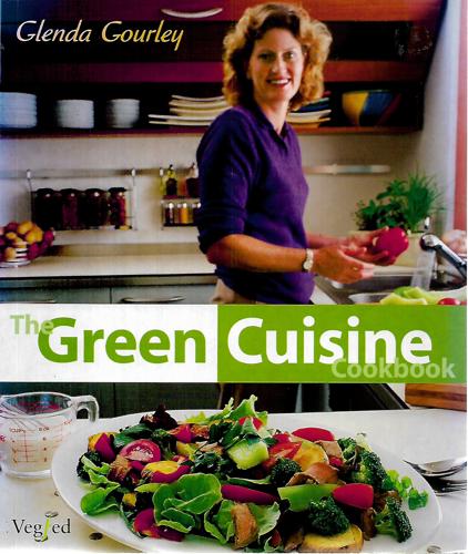 The Green Cuisine Cookbook by Alan Gillard and Glenda Gourley