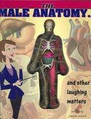 The Male Anatomy: And Other Laughing Matters by Jennifer Worick