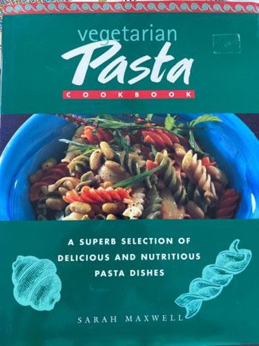 Vegetarian Pasta Cookbook by Sarah Maxwell