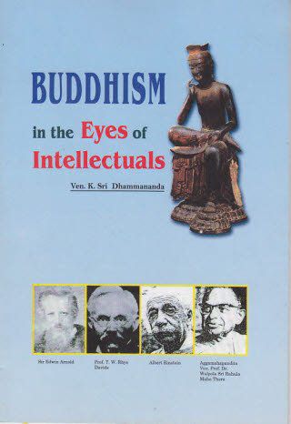 Buddhism in the Eyes of Intellectuals by K. Sri Dhammananda