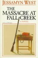 The Massacre At Fall Creek by Jessamyn West