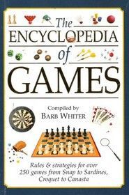 The Encyclopedia of Games by Barb Whiter