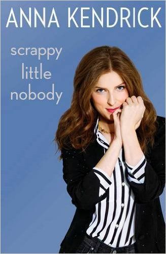 Scrappy Little Nobody by Anna Kendrick