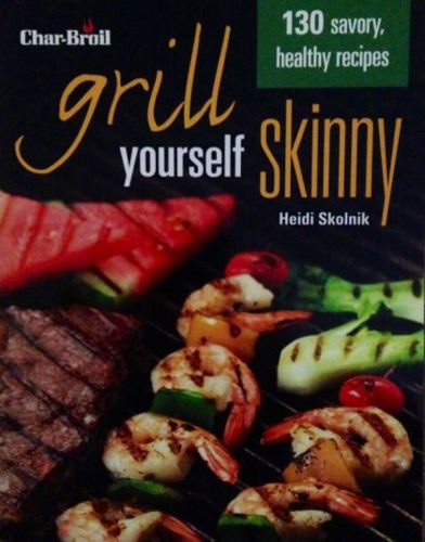 Char-Broil Grill Yourself Skinny by Heidi Skolnik