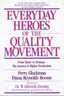 Everyday Heroes of the Quality Movement by Perry Gluckman and Diana Reynolds Roome