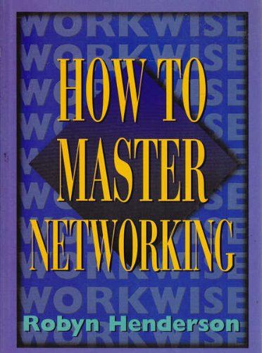 How to Master Networking by Robyn Henderson