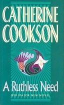 A Ruthless Need by Catherine Cookson