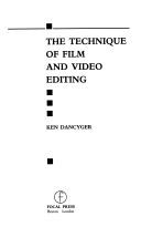 The Technique of Film And Video Editing by Ken Dancyger