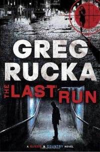 The Last Run by Greg Rucka