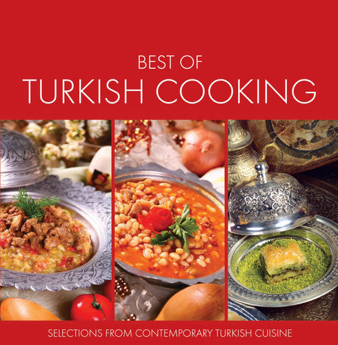 Best of Turkish Cooking: Selections From Contemporary Turkish Cuisine by Ali Cem Budak