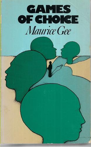 Games of Choice by Maurice Gee