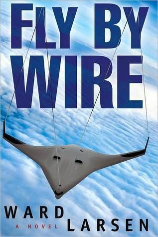 Fly by Wire by Ward Larsen