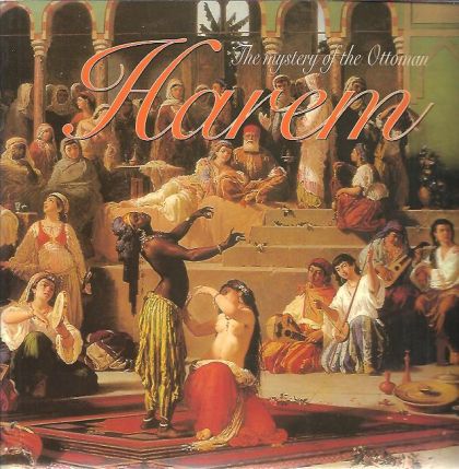 The Mystery of the Ottoman Harem by Ilhan Aksit