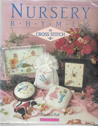 Nursery Rhymes in Cross Stitch (The Cross Stitch Collection) by Dorothea Hall