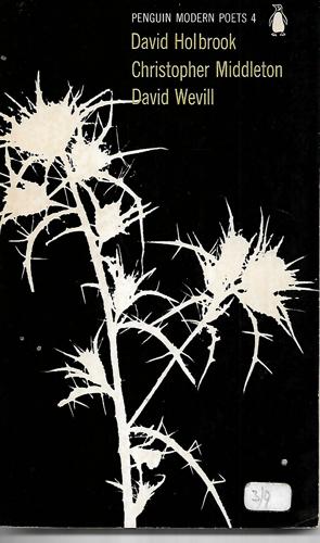 Penguin Modern Poets 4: David Holbrook; Christopher Middleton; David Wevil by David Holbrook and Christopher Middleton and David Wevill