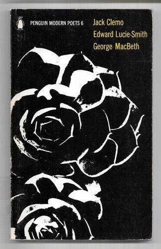 Penguin Modern Poets 6: Jack Clemo, Edward Lucie-Smith, George Macbeth by Jack Clemo and Edward Lucie-Smith and George MacBeth