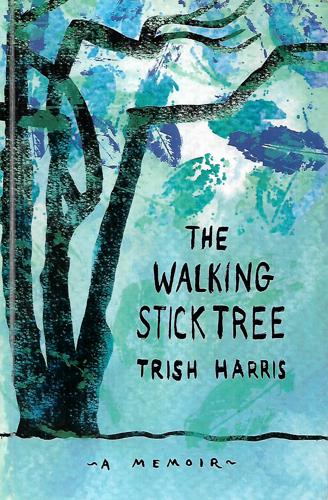 The Walking Stick Tree by Trish Harris