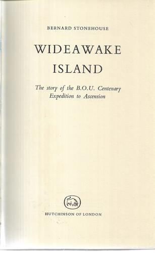 Wideawake Island: the Story of the B.O.U. Centenary Expedition To Ascension by Bernard Stonehouse