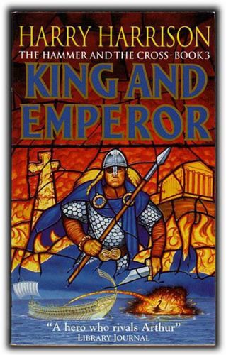 King And Emperor: ' the Hammer And the Cross ' , Book 3 by Harry Harrison