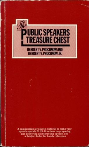 The Public Speaker's Treasure Chest: a Compendium of Source Material To Make Your Speech Sparkle Plus Directions on Preparing And Delivering An Interesting Speech, And a Subject Index for Handy Reference by Herbert Victor Prochnow, Jr. and Herbert Victor