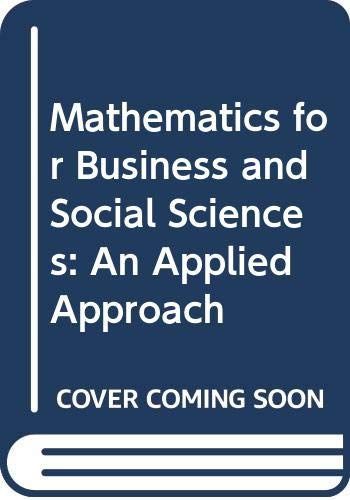 Mathematics for Business And Social Sciences - Fourth Edition by Abe Mizrahi and Michael Sullivan