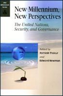 New Millennium, New Perspectives: the United Nations, Security, And Governance by Ramesh Thakur