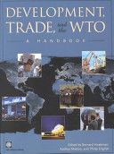 Development, Trade, And the Wto: a Handbook (World Bank Trade And Development Series) by Philip English and Bernard Hoekman and Aaditya Mattoo