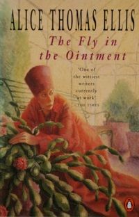 The Fly in the Ointment by Alice Thomas Ellis