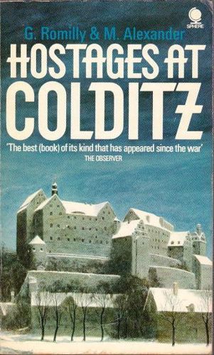 Hostages At Colditz by M. Alexander and G. Romilly