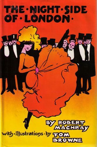 The Night Side Of London by Tom Browne and Robert Machray