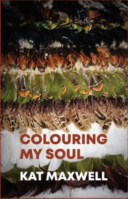 Colouring My Soul by Kat Maxwell