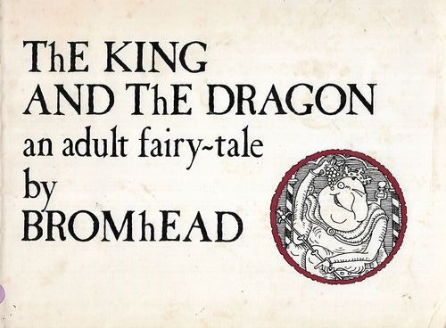 The King And the Dragon: An Adult Fairy Tale by Peter Bromhead