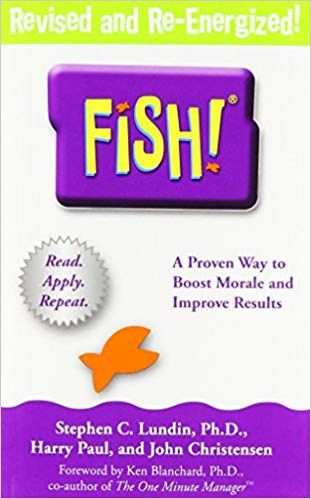 Fish! a Remarkable Way To Boost Morale And Improve Results - Revised And re-Energized by Stephen Lundin