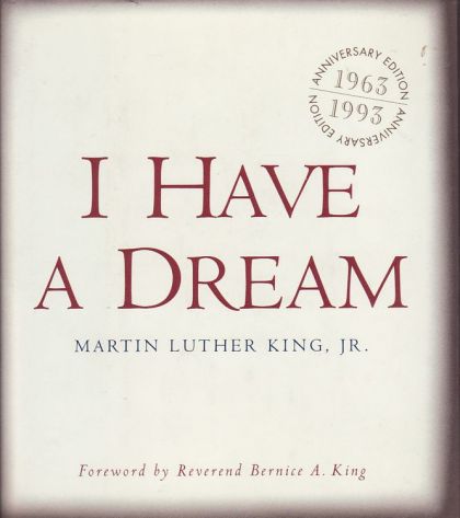 I Have A Dream by Martin Luther King, Jr.