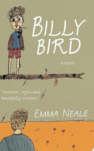 Billy Bird: a Novel by Emma Neale