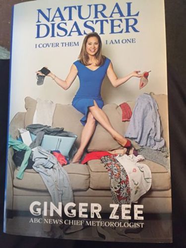Natural Disaster: I Cover Them, I Am One by Ginger Zee