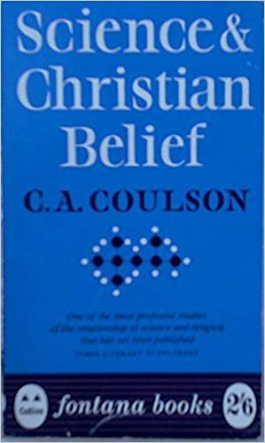 Science And Christian Belief by C. A. Coulson