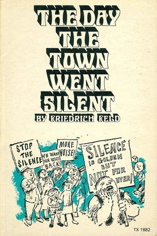 The Day the Town Went Silent by Raymond Briggs and Friedrich Feld