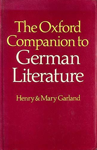 The Oxford Companion To German Literature by Henry B. Garland and Mary Garland