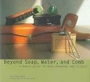 Beyond Soap, Water and Comb: A Man's Guide to Good Grooming and Fitness by Ed Marquand