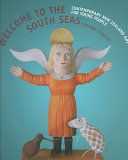 Welcome to the South Seas: Contemporary New Zealand Art for Young People by Gregory O'Brien